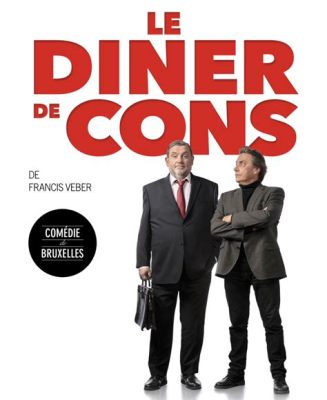  Le Dîner de Cons: A Night of Hilarious Deception and Social Commentary